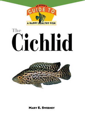 #ad The Cichlid: An Owner#x27;S Guide to a Happy Healthy Fish Happy Healthy Pet GOOD $3.76