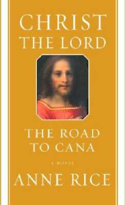 #ad Christ the Lord: The Road to Cana Hardcover By Rice Anne GOOD $3.98