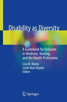 #ad Disability as Diversity: A Guidebook for Inclusion in Medicine Nursing and th $158.99