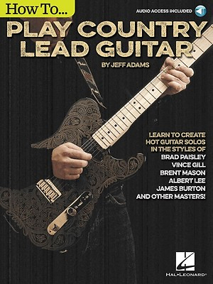 #ad How to Play Country Lead Guitar Guitar Educational Book and Audio 000131103 $17.95