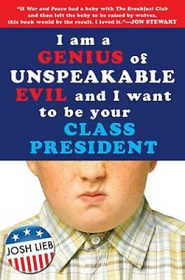 #ad I Am a Genius of Unspeakable Evil and I Want to Be Your Class President GOOD $3.95