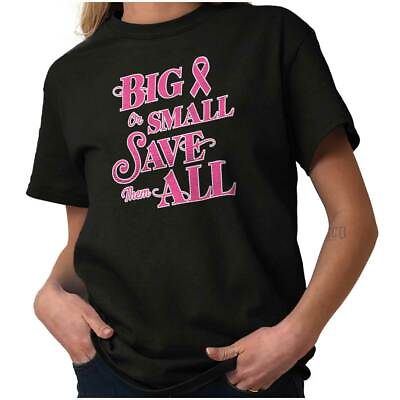 Breast Cancer Awareness Big Small Save Them Womens Short Sleeve Crewneck Tee $7.99