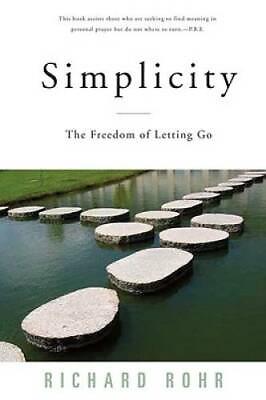 #ad Simplicity: The Freedom of Letting Go Paperback By Rohr Richard GOOD $5.18