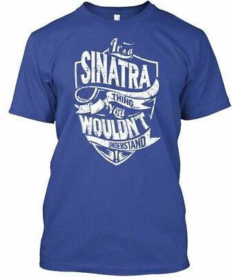 #ad Its A Sinatra Thing Its Thing You Wouldnt T Shirt Made in the USA Size S to 5XL $25.52