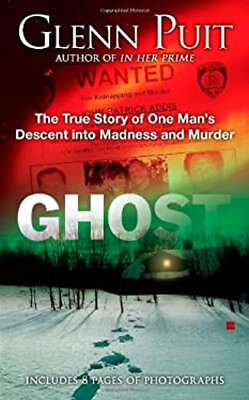 #ad Ghost : The True Story of One Man#x27;s Descent into Madness and Murd $5.76