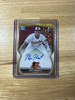 #ad Mac Horvath Gold Shimmer Auto 50 Baltimore Orioles Prospect 1st Bowman Auto $175.00