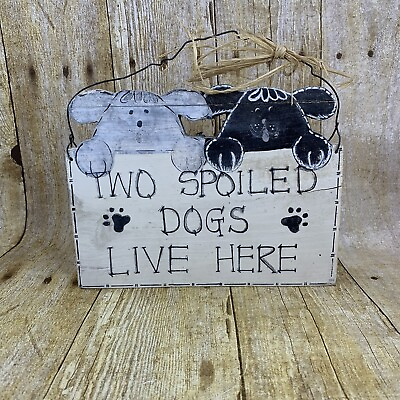#ad Dog Lovers Sign Plaque Two Spoiled Dogs Live Here Wood Handmade $11.89