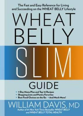 #ad Wheat Belly Slim Guide: The Fast and Easy Reference for Living and Succee GOOD $4.10