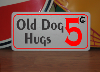 #ad #ad Old Dog Hugs 5 cents Metal Sign $13.45