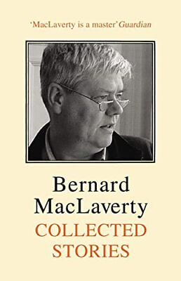 #ad Collected Stories by MacLaverty Bernard Hardback Book The Fast Free Shipping $9.11
