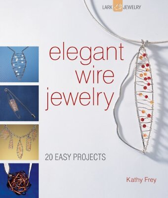 #ad Elegant Wire Jewelry: 20 Easy Projects $4.74