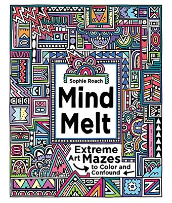 #ad Mind Melt Extreme Art Mazes to Col... by A01 Sophie Roach Paperback softback $7.50