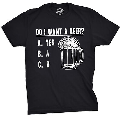Mens Do I Want A Beer T Shirt Drinking Saint St Patricks Day Funny Graphic Tee $13.49