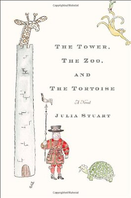#ad The Tower The Zoo and The Tortoise: A Novel by Stuart Julia $3.79