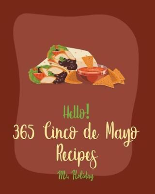 #ad Hello 365 Cinco de Mayo Recipes: Best Cinco de Mayo Cookbook Ever For Beginners $21.85