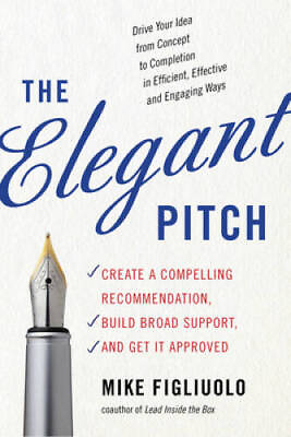 #ad The Elegant Pitch: Create a Compelling Recommendation Build Broad Suppor GOOD $4.88