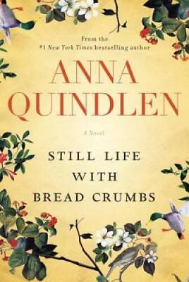 #ad Still Life with Bread Crumbs: A Novel Hardcover By Quindlen Anna GOOD $3.78