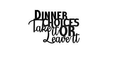 #ad Wall Decor Sign Dinner Choices Take It Or Leave It 14quot;X9quot; FarmHouse Modern Bl... $34.59
