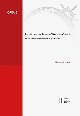 #ad Protecting the Body in War and Combat: Metal Body Armour in Bronze Age Europe by $133.08