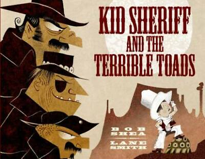 #ad Kid Sheriff and the Terrible Toads Hardcover By Shea Bob GOOD $5.14
