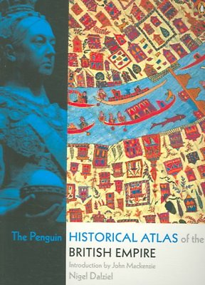 #ad Penguin Historical Atlas of the British Empire Paperback by Dalziel Nigel; ... $18.70