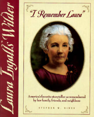 #ad I Remember Laura: Laura Ingalls Wilder Hardcover By Hines Stephen W. GOOD $4.48