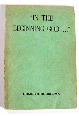 #ad In The Beginning God... by Homer C. Hoeksema 1966Paperback Ex Library $14.95