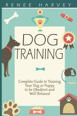 #ad Dog Training: Complete Guide to Training Your Dog or Puppy To Be Obe VERY GOOD $22.74