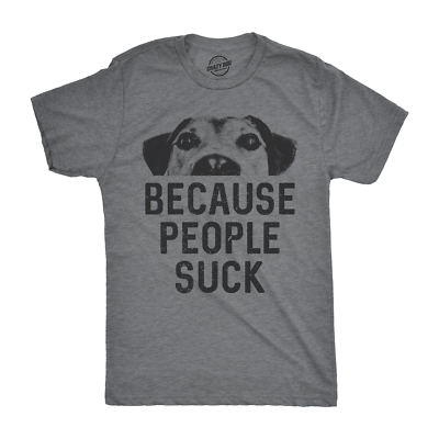 #ad Mens Dogs Because People Suck T shirt Funny Sarcastic Gift for Pet Puppy Lover $13.10