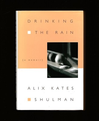 #ad DRINKING THE RAIN ALIX KATE SHULMAN ABOUT TRUE SPIRITUAL DISCIPLINE amp; LIBERATION $5.99