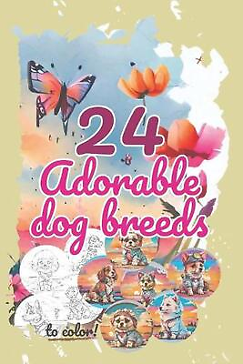 #ad 24 Adorable Dog Breeds to Color: Adorable Bonus by David Dior Paperback Book $14.06