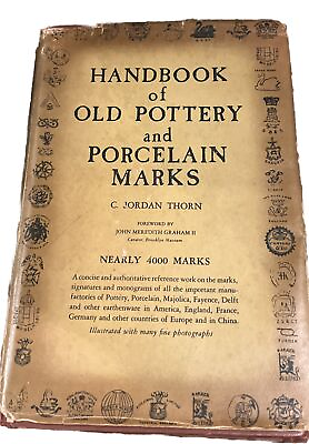 #ad Handbook of Old Pottery and Porcelain Marks Hardcover 1947 C Jordan Thorn $4.99
