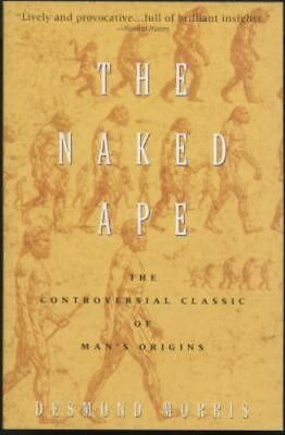 #ad The Naked Ape: A Zoologist#x27;s Study of the Human Animal by Morris Desmond $4.66