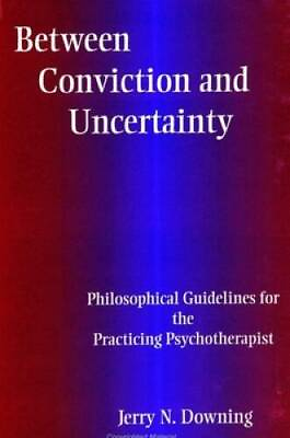 #ad Between Conviction Uncertainty: Philosophical Guidelines for the Practi GOOD $10.97