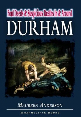 #ad Foul Deeds and Suspicious Deaths in and Around Durham Foul Deed $10.85