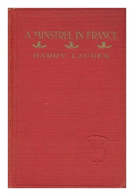 #ad LAUDER HARRY A Minstrel in France 1918 First Edition Hardcover AU $55.78