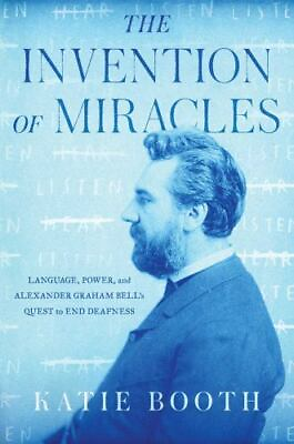 #ad The Invention of Miracles : Language Power and Alexander Graham Bell#x27;s... $6.99