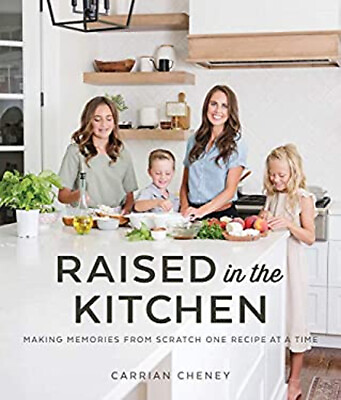 #ad Raised in the Kitchen : Making Memories from Scratch One Recipe a $18.50