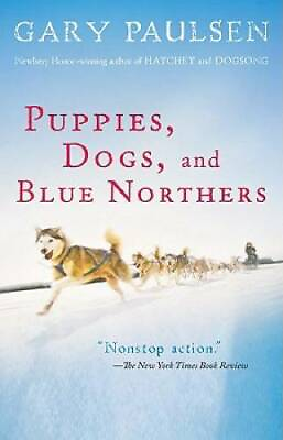 #ad Puppies Dogs and Blue Northers Paperback By Paulsen Gary GOOD $3.76