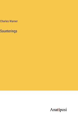 #ad Saunterings by Charles Warner Hardcover Book $90.58