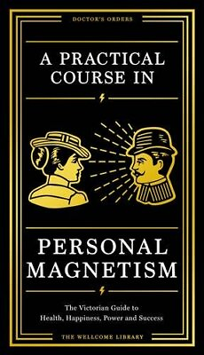 #ad A Practical Course in Personal Magnetism Wellcome Col... by Wellcome Collection $6.71