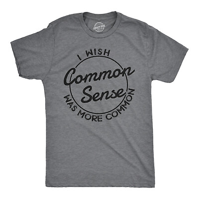 #ad Mens I Wish Common Sense Was More Common Tshirt Funny Sarcastic Tee $6.80