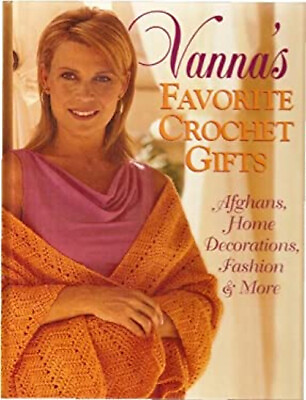 #ad Vanna#x27;s Favorite Crochet Gifts Hardcover Vanna White $6.81