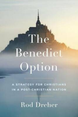 #ad The Benedict Option: A Strategy for Christians in a Post Christian Nation GOOD $4.74