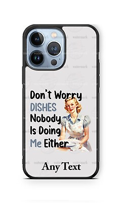 #ad Funny Quote Don#x27;t Worry Dishes Pretty Lady Phone Case fits iPhone Samsung gift $18.98