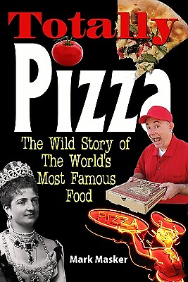 #ad Totally Pizza: The Wild Story of the World#x27;s Most Famous Food Masker Mark $19.95