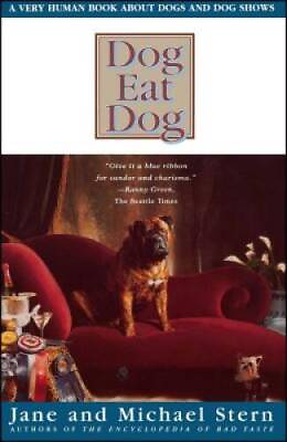 #ad Dog Eat Dog: A Very Human Book About Dogs and Dog Shows Paperback GOOD $3.73