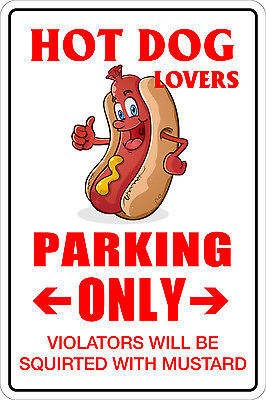 #ad *Aluminum* Hot Dog Lovers Parking Only 8quot;x12quot; Metal Novelty Sign NS 078 $12.99