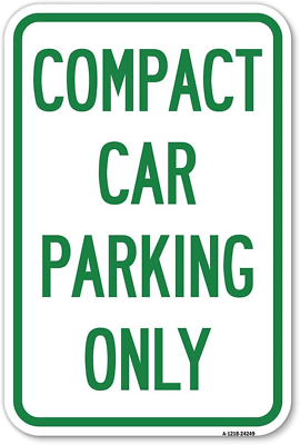 #ad Compact Car Parking Only 12quot; X 18quot; Heavy Gauge Aluminum Rust Proof Parking Sig $38.58