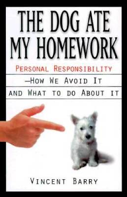 #ad The Dog Ate My Homework: Personal Responsibility How We Avoid It and Wha GOOD $7.45